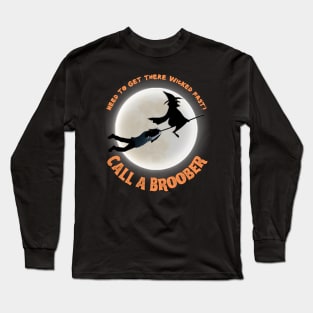 Call a Broober - Halloween Witch Long Sleeve T-Shirt